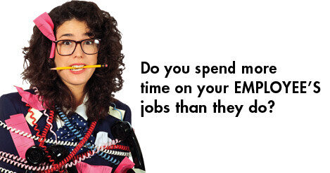 Do you spend more time on your employee